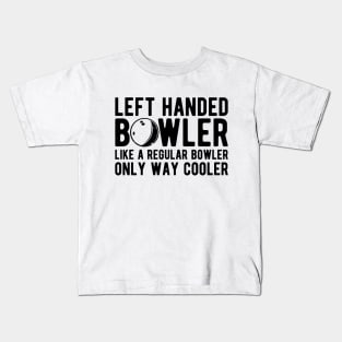 Left handed bowler like a regular bowler only way cooler Kids T-Shirt